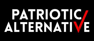 Patriotic Alternative este o grupare britanică de extremă dreapta, fascistă, neonazistă și naționalistă albă, care declară că are filiale active în toată țara.